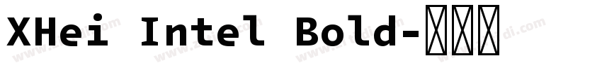 XHei Intel Bold字体转换